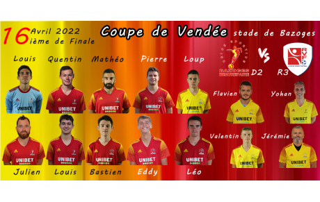 Aujourd'hui -15 heures &quot;Coupe de Vendée&quot; au stade de Bazoges