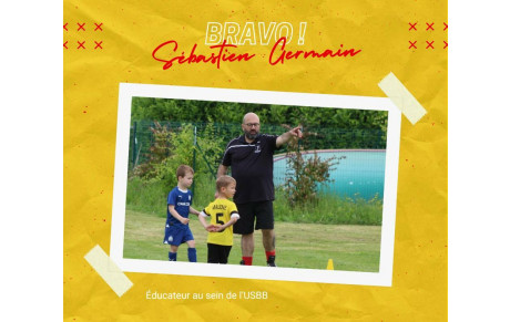 Sébastien GERMAIN, Éducateur du club Bénévoles &quot;récompensé&quot;